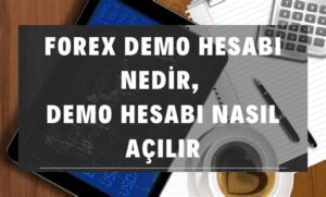 Forex Demo Hesabı Nasıl Açılır ve Önemi