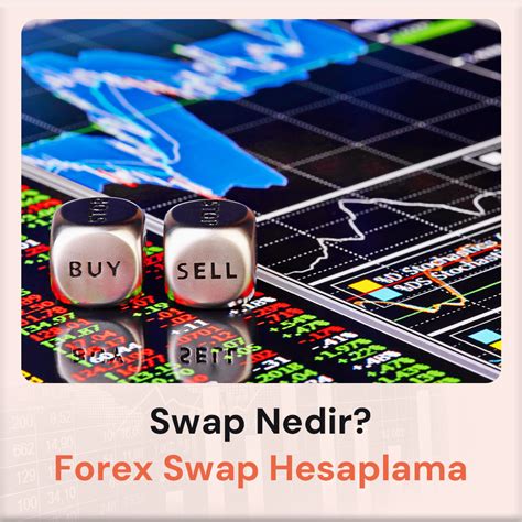Forex Swap Maliyeti Hakkında Bilmeniz Gerekenler